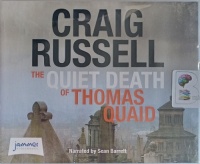 The Quiet Death of Thomas Quaid written by Craig Russell performed by Sean Barrett on Audio CD (Unabridged)